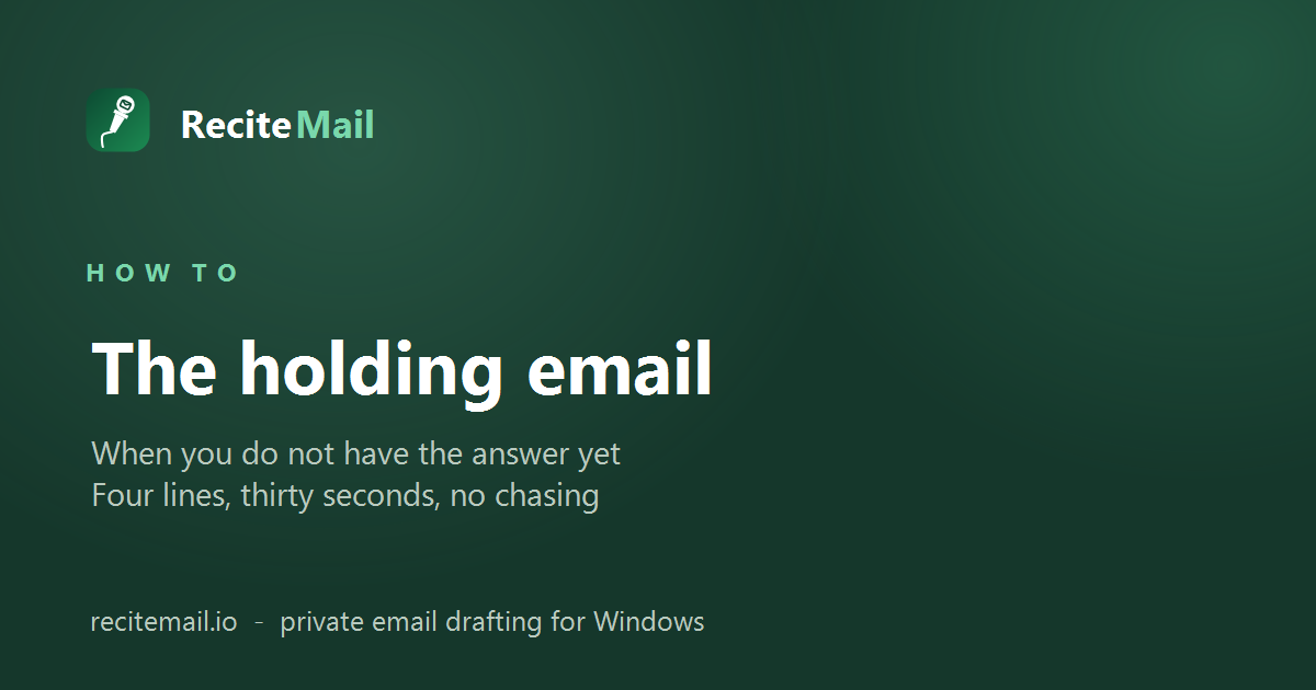 How to send a holding email when you do not have the answer yet